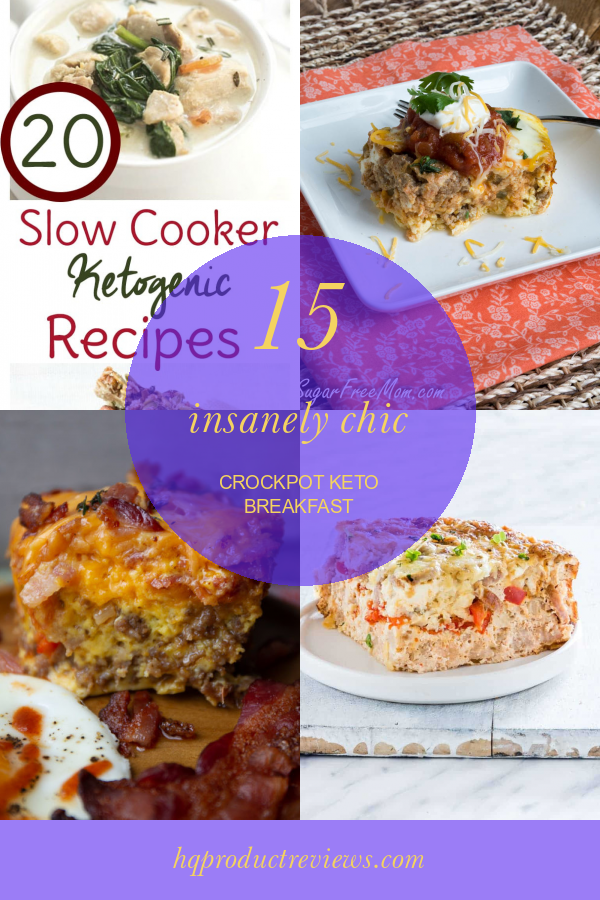 15 Insanely Chic Crockpot Keto Breakfast Best Product Reviews